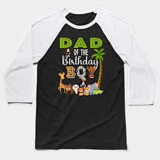 Dad of The Birthday Boy Wild Zoo Theme Safari Party Baseball T-Shirt